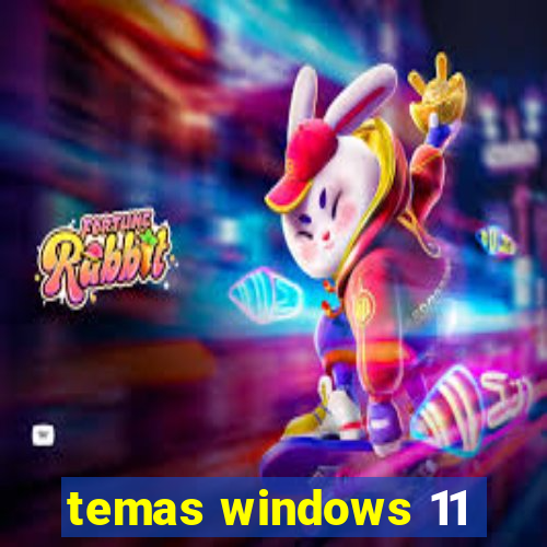 temas windows 11